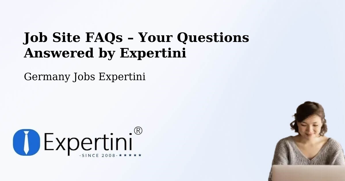 Job Site FAQs – Frequently Asked Questions – Bubsheim - Bubsheim, Germany Jobs Expertini